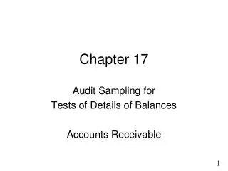 Chapter 17 Audit Sampling for Tests of Details of Balances Accounts Receivable