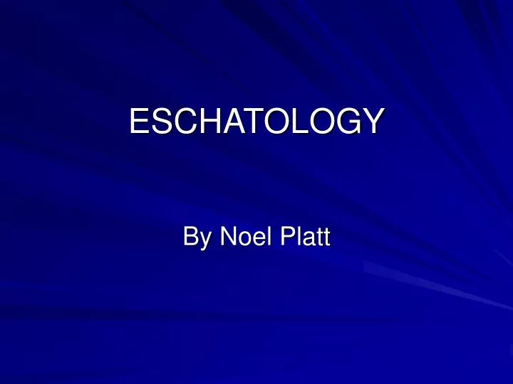 ESCHATOLOGY. - ppt download