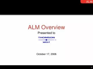 ALM Overview Presented to