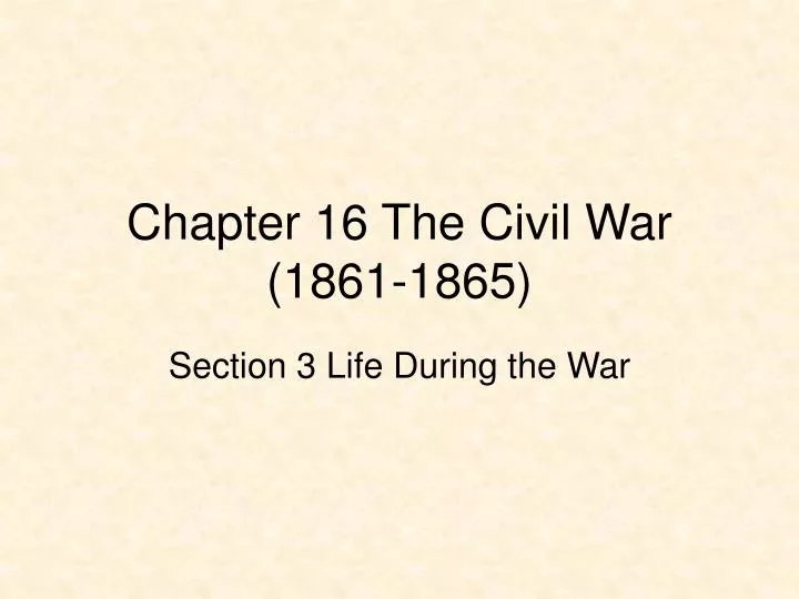 Ppt Chapter 16 The Civil War 1861 1865 Powerpoint Presentation