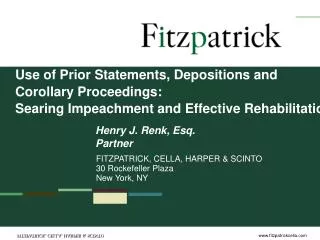 Use of Prior Statements, Depositions and Corollary Proceedings: Searing Impeachment and Effective Rehabilitation