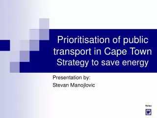 Prioritisation of public transport in Cape Town Strategy to save energy