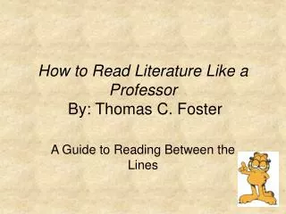 How to Read Literature Like a Professor By: Thomas C. Foster