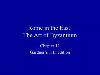 Rome in the East: The Art of Byzantium
