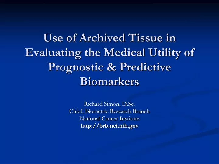 use of archived tissue in evaluating the medical utility of prognostic predictive biomarkers