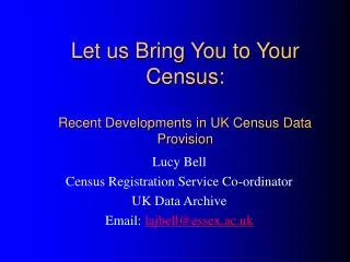 Let us Bring You to Your Census: Recent Developments in UK Census Data Provision