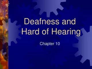 Deafness and Hard of Hearing