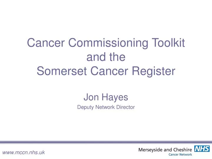cancer commissioning toolkit and the somerset cancer register