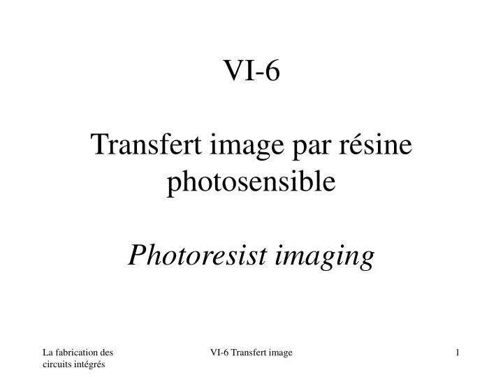 vi 6 transfert image par r sine photosensible photoresist imaging