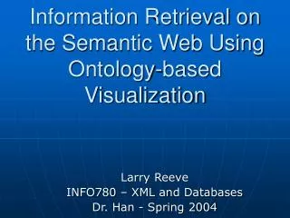 Information Retrieval on the Semantic Web Using Ontology-based Visualization