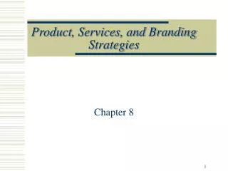 Product, Services, and Branding Strategies