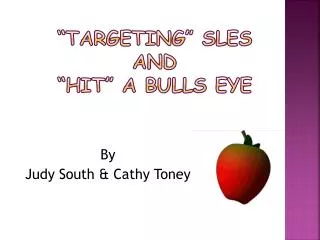 “Targeting” SLEs and “hit” a Bulls eye