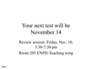 Your next test will be November 14