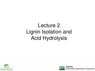 Lecture 2 Lignin Isolation and Acid Hydrolysis
