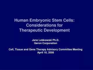Human Embryonic Stem Cells: Considerations for Therapeutic Development