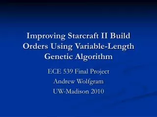 Improving Starcraft II Build Orders Using Variable-Length Genetic Algorithm