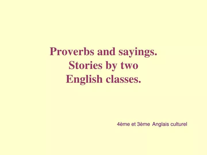 proverbs and sayings stories by two english classes