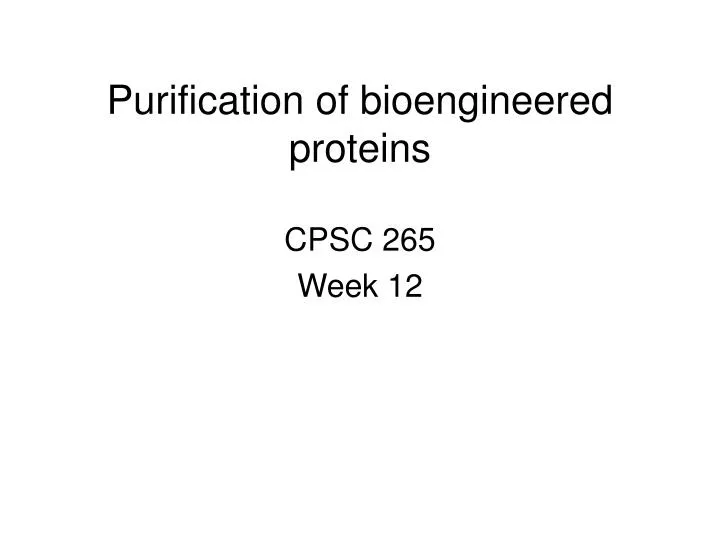 purification of bioengineered proteins