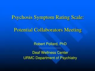 Psychosis Symptom Rating Scale: Potential Collaborators Meeting