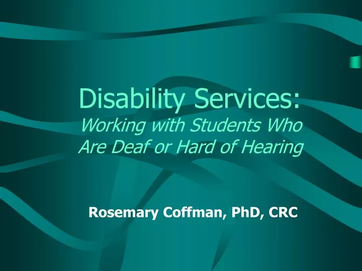 disability services working with students who are deaf or hard of hearing