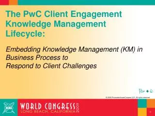 The PwC Client Engagement Knowledge Management Lifecycle: