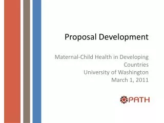 Proposal Development Maternal-Child Health in Developing Countries University of Washington March 1, 2011