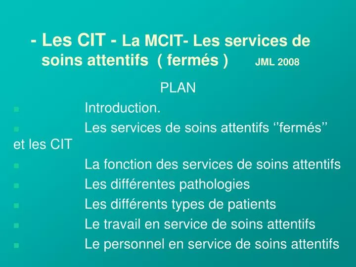 les cit la mcit les services de soins attentifs ferm s jml 2008