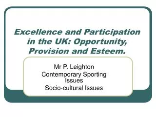 Excellence and Participation in the UK: Opportunity, Provision and Esteem.