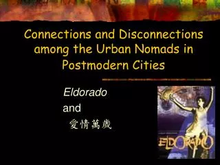 Connections and Disconnections among the Urban Nomads in Postmodern Cities