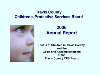 2006 Annual Report Status of Children in Travis County and the Goals and Accomplishments of the Travis County CPS Board