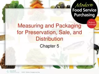 Measuring and Packaging for Preservation, Sale, and Distribution
