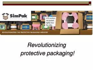 Revolutionizing protective packaging!