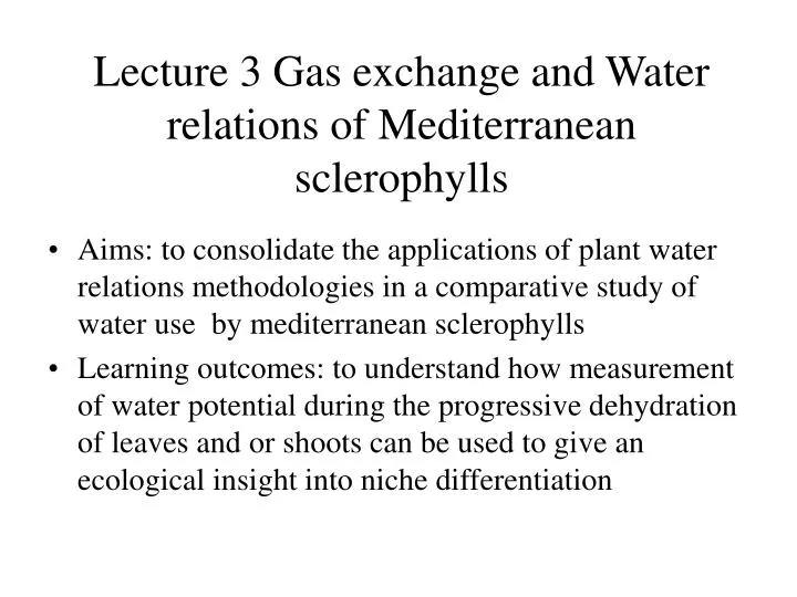lecture 3 gas exchange and water relations of mediterranean sclerophylls