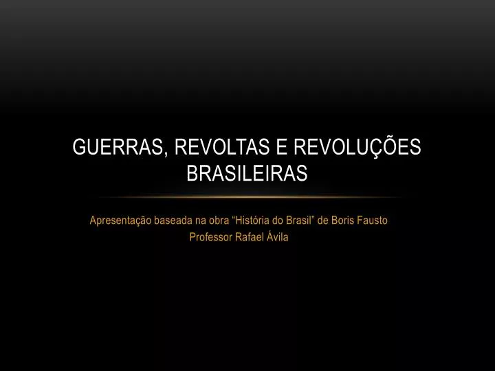guerras revoltas e revolu es brasileiras