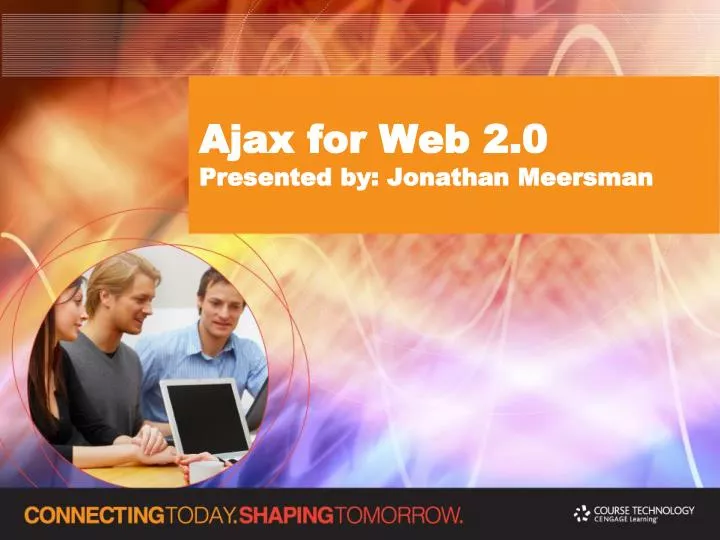 ajax for web 2 0 presented by jonathan meersman