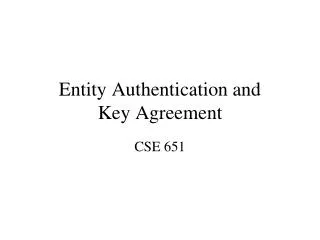 Entity Authentication and Key Agreement