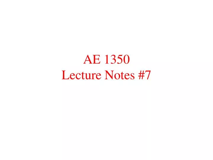 ae 1350 lecture notes 7