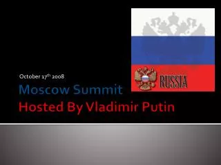 Moscow Summit Hosted By Vladimir Putin