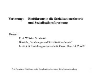 Vorlesung: 	Einführung in die Sozialisationstheorie 		und Sozialisationsforschung