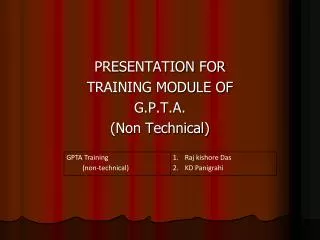 PRESENTATION FOR TRAINING MODULE OF G.P.T.A. (Non Technical)
