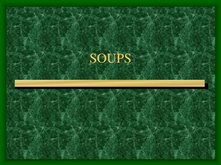 soups