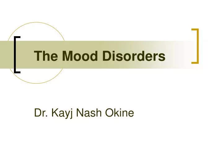 the mood disorders dr kayj nash okine