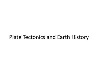 Plate Tectonics and Earth History