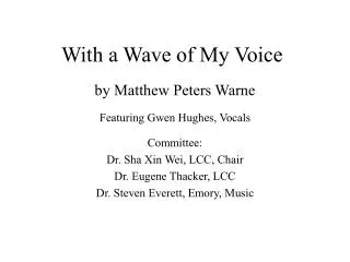 With a Wave of My Voice