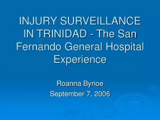 INJURY SURVEILLANCE IN TRINIDAD - The San Fernando General Hospital Experience