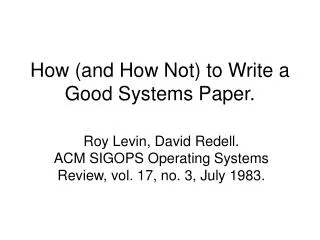 How (and How Not) to Write a Good Systems Paper.