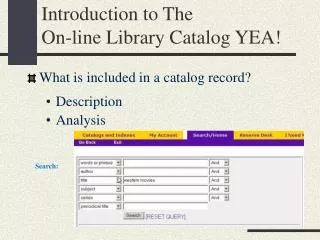 Introduction to The On-line Library Catalog YEA!