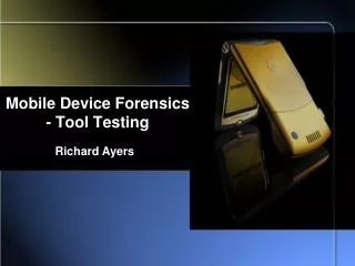 Mobile Device Forensics - Tool Testing