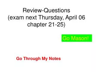Review-Questions (exam next Thursday, April 06 chapter 21-25)
