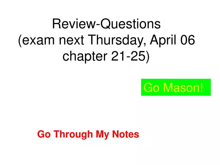 review questions exam next thursday april 06 chapter 21 25